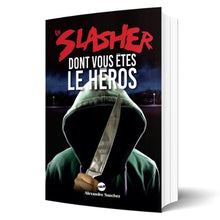 Load image into Gallery viewer, Le Slasher Dont Vous Etes Le Héros - front cover