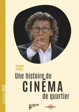 Charger l'image dans la galerie, Une histoire de Cinéma de quartier - front cover