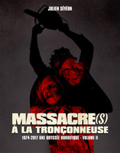 Charger l'image dans la galerie, Massacre(e) A La Tronçonneuse (1974-2017) Une Odyssée Horrifique - Vol 2 - front cover