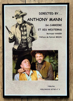 Anthony Mann - Sa carrière et ses westerns - front cover