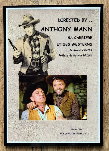 Anthony Mann - Sa carrière et ses westerns - front cover