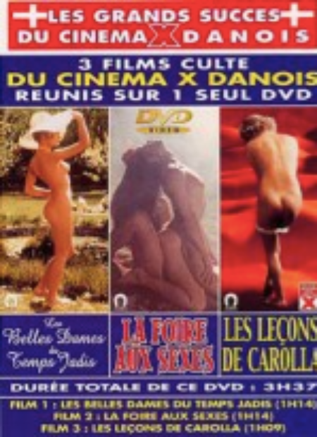 Cinema X Danois : La Foire aux Sexes, Les Belles dames du Temps Jadis, Les Leçon de Carolla Occaz