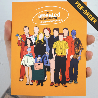 The Arrested Development Documentary Project - front cover