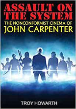 Charger l&#39;image dans la galerie, Assault on the System: The Nonconformist Cinema of John Carpenter - front cover
