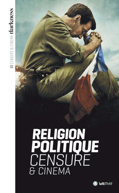 Darkness, censure et cinéma (3. Politique & religion) de Christophe Triollet - front cover