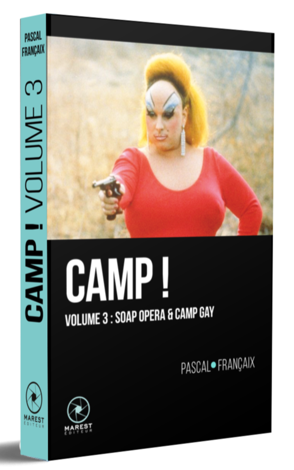 Essai : Camp ! volume 3 — Soap Opera & Camp Gay de Pascal Françaix - front cover