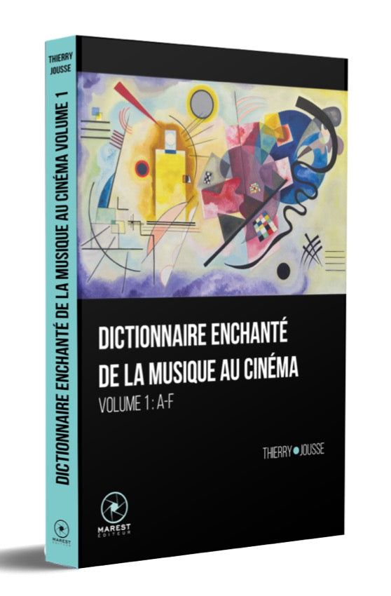 Essai : Dictionnaire enchanté de la musique au cinéma, volume 1 de Thierry Jousse - front cover
