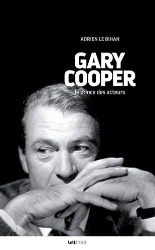 Gary Cooper, le prince des acteurs de Adrien Le Bihan - front cover