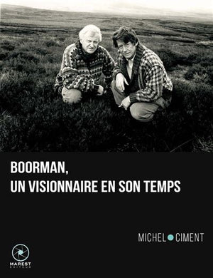 John Boorman, un visionnaire en son temps de Michel Ciment - front cover