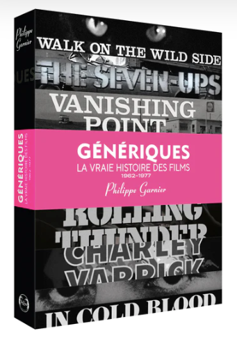 Génériques, La Vraie Histoire des Films - Vol 3 de Philippe Garnier - front cover
