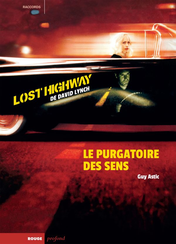 Le Purgatoire des sens. Lost Highway de David Lynch de Guy Astic - front cover