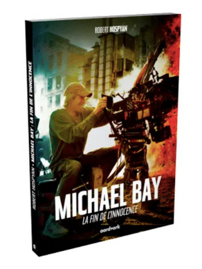 MICHAEL BAY : La Fin de l’innocence de Robert Hospyan - front cover