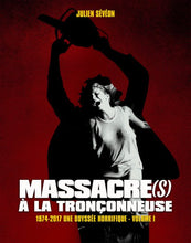 Load image into Gallery viewer, Massacre(e) A La Tronçonneuse (1974-2017) Une Odyssée Horrifique - Vol 1 - front cover
