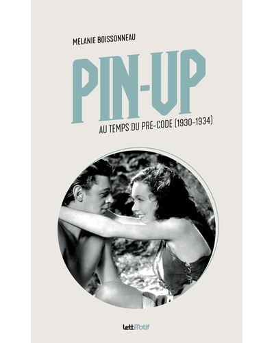 Pin-Up au temps du pré-Code (1930-1934) de Mélanie Boissonneau - front cover