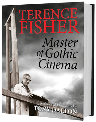 Terence Fisher - Master Of Gothic Cinema de Tony Dalton - front cover