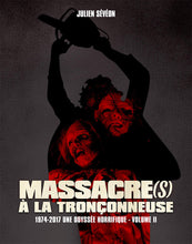 Charger l&#39;image dans la galerie, Massacre(e) A La Tronçonneuse (1974-2017) Une Odyssée Horrifique - Vol 2 - front cover
