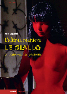 L'ultima maniera le giallo, un cinéma des passions de Alice Laguarda - front cover